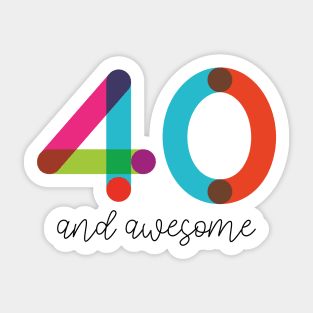 40 and Awesome! Sticker